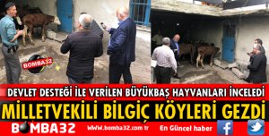 MİLLETVEKİLİ BİLGİÇ KÖYLERİ GEZDİ