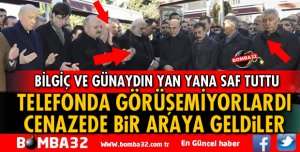 MİLLETVEKİLİ BİLGİÇ VE GÜNAYDIN CENAZEDE BULUŞTU