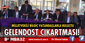 MİLLETVEKİLİ SÜREYYA SADİ  BİLGİÇ'TEN GELENDOST ÇIKARTMASI!