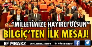 MİLLETVEKİLİ BİLGİÇ'TEN İLK MESAJ!