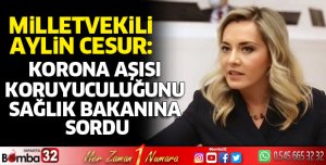 Milletvekili Cesur aşı koruyuculuğunu Sağlık Bakanına sordu