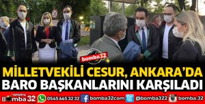 MİLLETVEKİLİ CESUR, BARO BAŞKANLARINI ANKARA'DA KARŞILADI