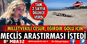 MİLLETVEKİLİ CESUR EĞİRDİR GÖLÜ İÇİN HAREKETE GEÇTİ