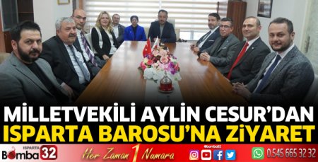 Milletvekili Cesur, Isparta Barosu’nu ziyaret etti