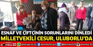 MİLLETVEKİLİ CESUR ULUBORLU'DA