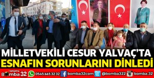 MİLLETVEKİLİ CESUR YALVAÇ’TA