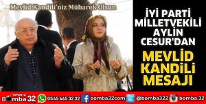 MİLLETVEKİLİ CESUR’DAN MEVLİD KANDİLİ MESAJI