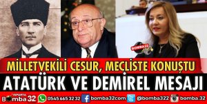 MİLLETVEKİLİ CESUR'DAN ATATÜRK VE DEMİREL MESAJI