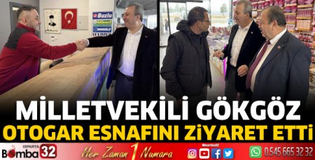 Milletvekili Gökgöz otogar esnafını ziyaret etti