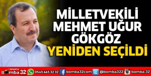 MİLLETVEKİLİ GÖKGÖZ YENİDEN SEÇİLDİ