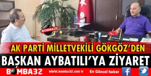 MİLLETVEKİLİ GÖKGÖZ’DEN AYBATILI’YA ZİYARET