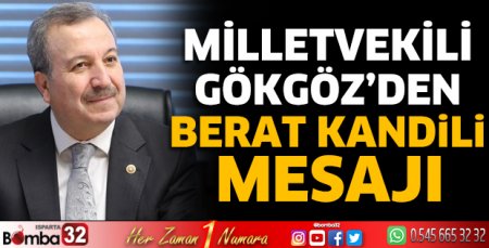 Milletvekili Gökgöz’den Berat Kandili mesajı