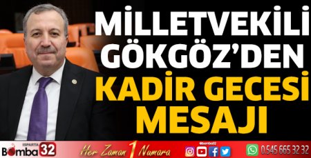 Milletvekili Gökgöz’den Kadir Gecesi Mesajı