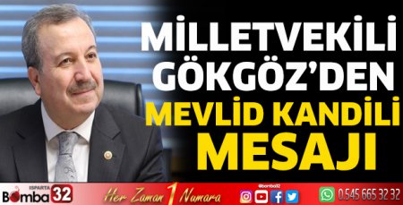 Milletvekili Gökgöz’den Mevlid Kandili mesajı
