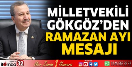 Milletvekili Gökgöz’den Ramazan Ayı mesajı