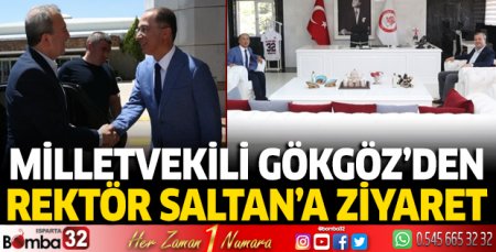 Milletvekili Gökgöz’den Rektör Saltan’a ziyaret