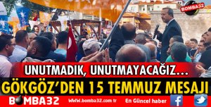 MİLLETVEKİLİ GÖKGÖZ'DEN 15 TEMMUZ MESAJI