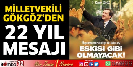 Milletvekili Gökgöz'den 22 yıl mesajı 