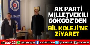 MİLLETVEKİLİ GÖKGÖZ'DEN BİL KOLEJİNE ZİYARET