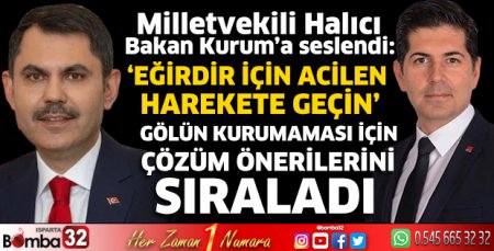 Milletvekili Halıcı Bakan Kurum'a seslendi