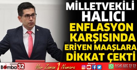 Milletvekili Halıcı, enflasyon karşısında eriyen maaşlara dikkat çekti