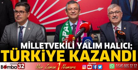 Milletvekili Halıcı; Türkiye kazandı
