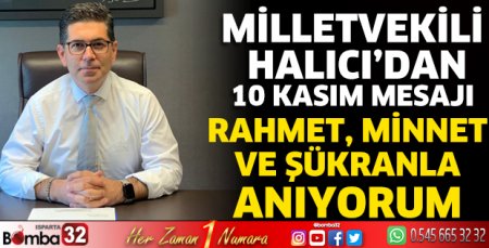 Milletvekili Halıcı'dan 10 Kasım mesajı