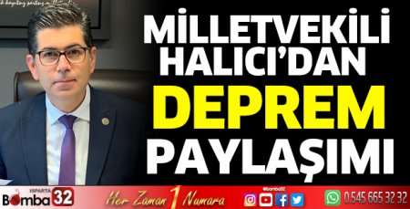Milletvekili Halıcı'dan deprem mesajı