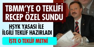 MİLLETVEKİLİ ÖZEL TEKLİFİ SUNDU