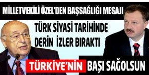 MİLLETVEKİLİ ÖZEL'DEN BAŞSAĞLIĞI MESAJI