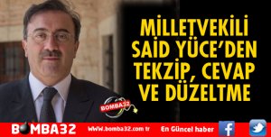MİLLETVEKİLİ SAİD YÜCE'DEN TEKZİP, DÜZELTME VE CEVAP