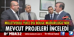 MİLLETVEKİLİ SAİT YÜCE DSİ'Yİ ZİYARET ETTİ
