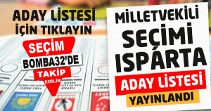 Milletvekili Seçimi Isparta Aday Listesi Yayınlandı