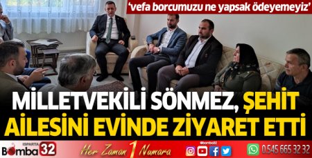 Milletvekili Sönmez şehit ailesini unutmadı