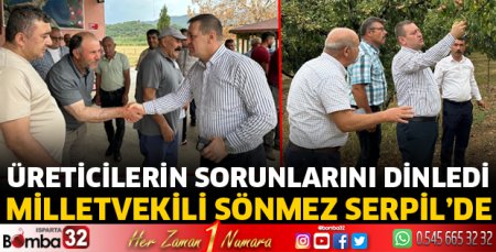 Milletvekili Sönmez Serpil Köyü’nü ziyaret etti