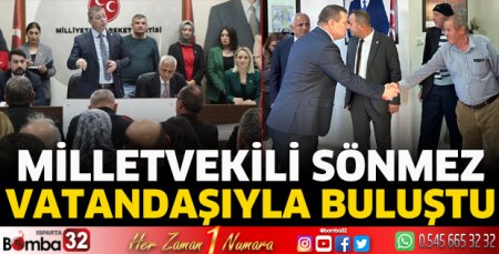 Milletvekili Sönmez vatandaşıyla buluştu 