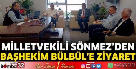 Milletvekili Sönmez’den Başhekim Bülbül’e ziyaret 