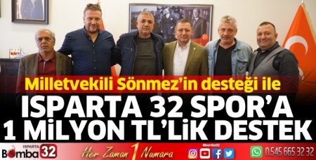 Milletvekili Sönmez’in desteği ile Isparta32spor’a 1 milyonluk destek
