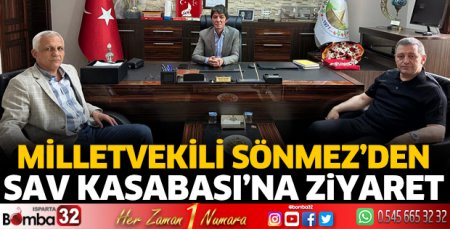 Milletvekili Sönmez'den Sav'a ziyaret