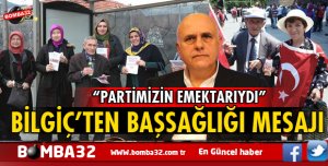 MİLLETVEKİLİ BİLGİÇ'TEN ŞENGÜL İÇİN BAŞSAĞLIĞI MESAJI