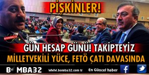 MİLLETVEKİLİ YÜCE FETÖ ÇATI DAVASINI TAKİP ETTİ