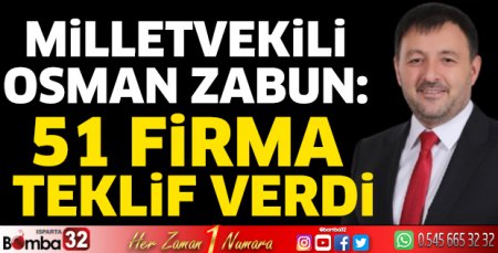 Milletvekili Zabun: 51 firma teklif verdi