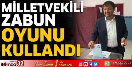 Milletvekili Zabun oyunu kullandı