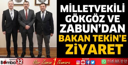 Milletvekili Zabun ve Gökgöz'den Bakan Tekin'e ziyaret