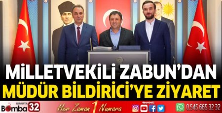 Milletvekili Zabun’dan  Müdür Bildirici’ye ziyaret