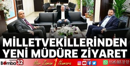 Milletvekillerinden Müdür Erkan’a ziyaret