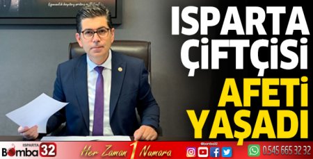 Milletvekilli Halıcı: Isparta çiftçisi afeti yaşadı