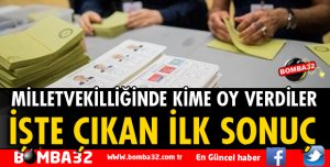 MİLLETVEKİLLİĞİNDE KİME OY VERDİLER