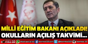 MİLLİ EĞİTİM BAKANI AÇIKLADI! OKULLARIN AÇILIŞ TARİHİ...
