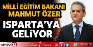 Milli Eğitim Bakanı Mahmut Özer, Isparta’ya geliyor